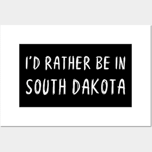 Funny 'I'D RATHER BE IN SOUTH DAKOTA' white scribbled scratchy handwritten text Posters and Art